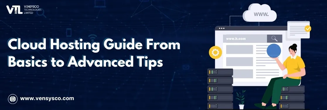 Cloud Hosting Guide: Basics to Advanced Tips