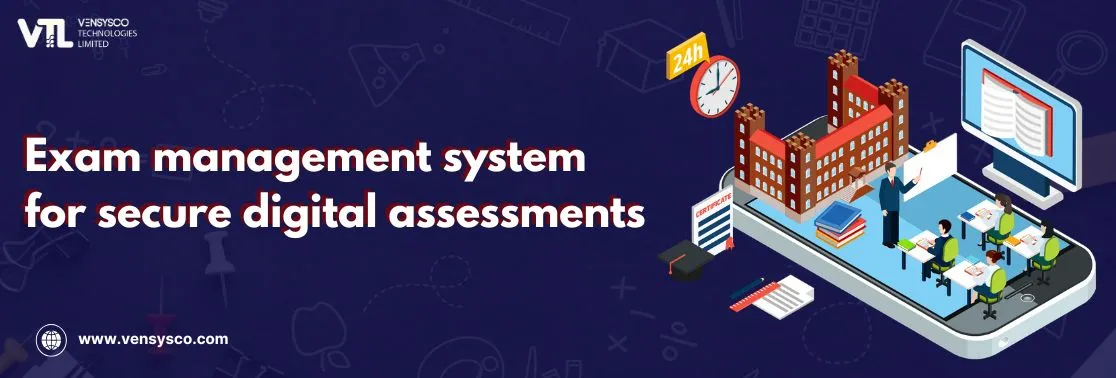 Exam Management System for Secure Digital Assessments