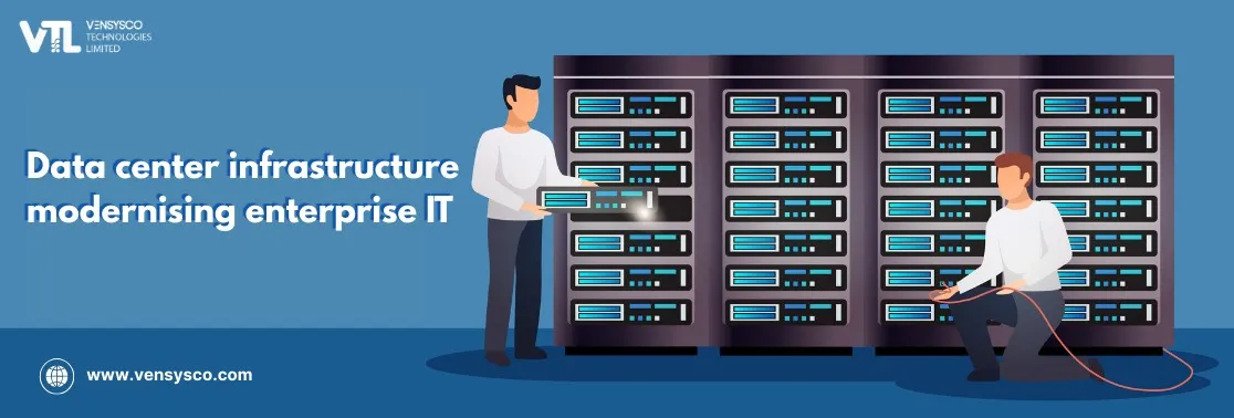 Data Center Infrastructure Modernising Enterprise IT